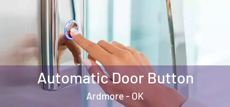  Automatic Door Button Ardmore - OK