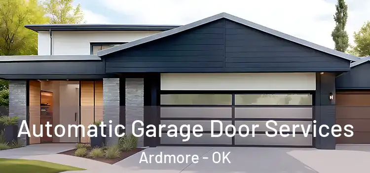  Automatic Garage Door Services Ardmore - OK