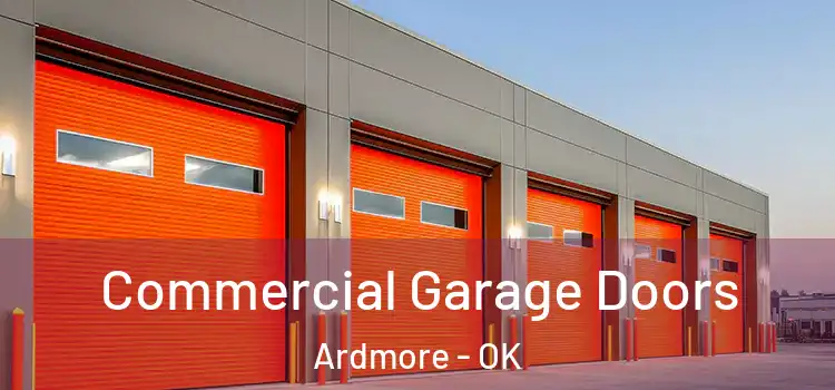  Commercial Garage Doors Ardmore - OK