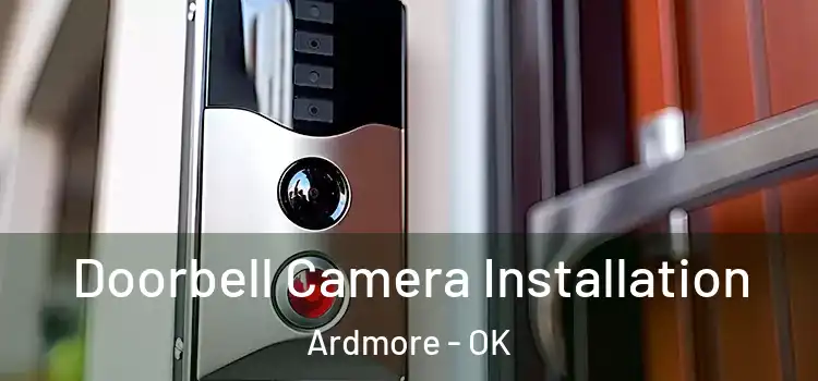  Doorbell Camera Installation Ardmore - OK