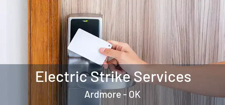  Electric Strike Services Ardmore - OK