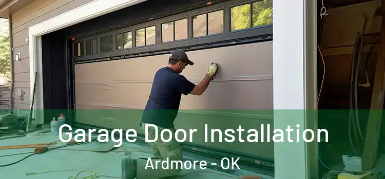  Garage Door Installation Ardmore - OK