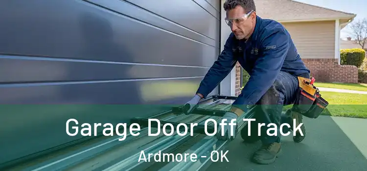  Garage Door Off Track Ardmore - OK