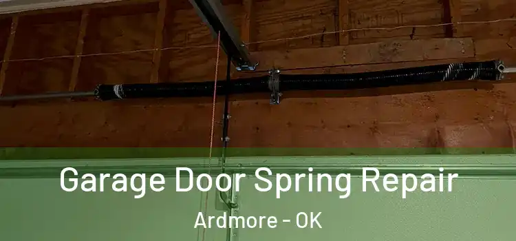  Garage Door Spring Repair Ardmore - OK