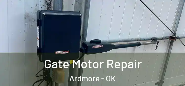  Gate Motor Repair Ardmore - OK