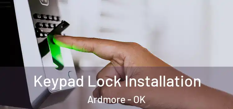  Keypad Lock Installation Ardmore - OK