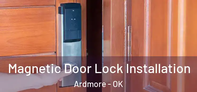  Magnetic Door Lock Installation Ardmore - OK
