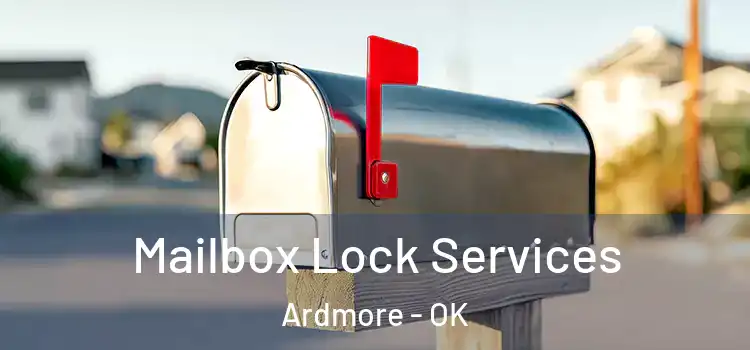  Mailbox Lock Services Ardmore - OK