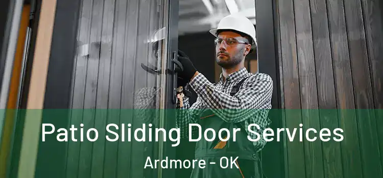  Patio Sliding Door Services Ardmore - OK