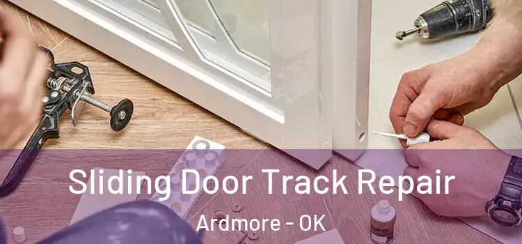  Sliding Door Track Repair Ardmore - OK